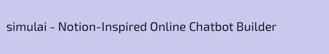 simulai - Notion-Inspired Online Chatbot Builder